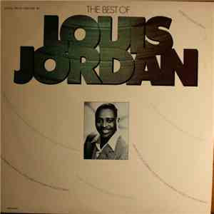 Louis Jordan And His Tympany Five - The Best Of Louis Jordan