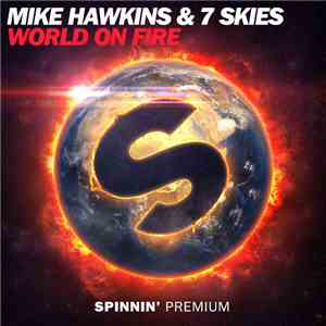 Mike Hawkins & 7 Skies - World On Fire