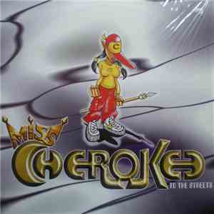 Miss Cherokee - To The Streets