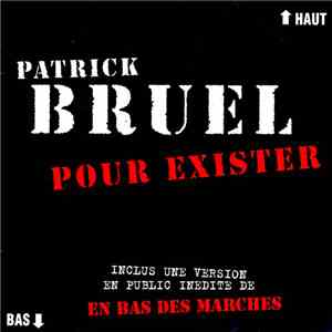Patrick Bruel - Pour Exister / En Bas Des Marches