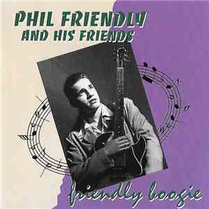 Phil Friendly And His Friends - Friendly Boogie