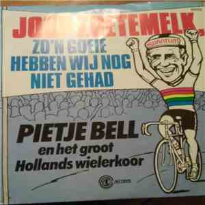 Pietje Bell En Het Groot Wielerkoor - Joop Zoetemelk, Zo'n Goeie Hebben Wij Nog Niet Gehad