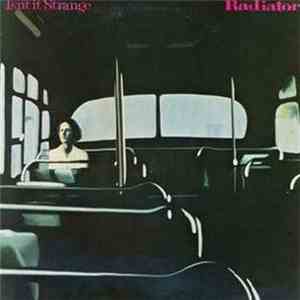 Radiator  - Isn't It Strange