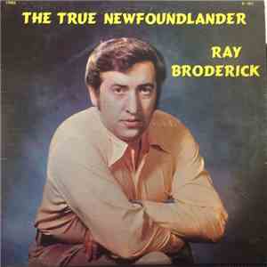 Ray Broderick - The True Newfoundlander