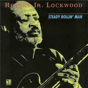 Robert Jr. Lockwood - Steady Rollin' Man