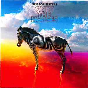 Scissor Sisters - Only The Horses (Remixes - CD 1)