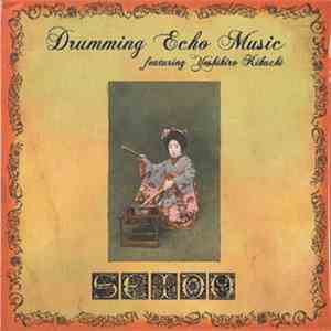 Seido Featuring Yoshihiro Kikuchi - Drumming Echo Music