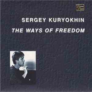 Sergey Kuryokhin - The Ways Of Freedom