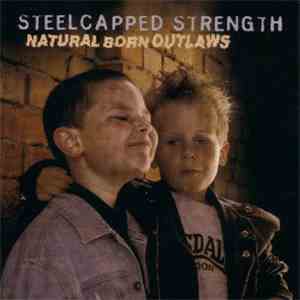 Steelcapped Strength - Natural Born Outlaws