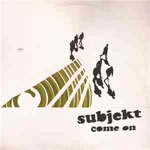 Subjekt - Come On