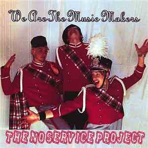 The No Service Project - We Are The Music Makers