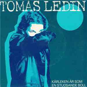 Tomas Ledin - Kärleken Är Som En Studsande Boll