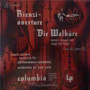 Wagner, Leopold Stokowski, The Philharmonic-Symphony Orchestra Of New York - Rienzi - Overture + Die Walkure