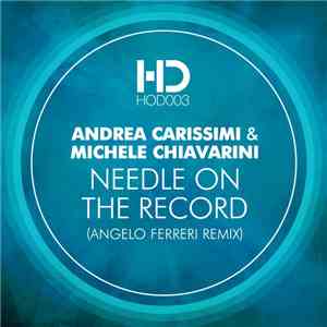 Andrea Carissimi & Michele Chiavarini - Needle On The Record (Angelo Ferreri Remix)