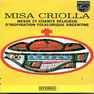 Ariel Ramirez, Los Fronterizos, Choeurs De La Basílique De Socorro - Misa Criolla