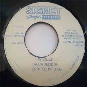 Bajja Jedd, Screechy Dan - Big Bills