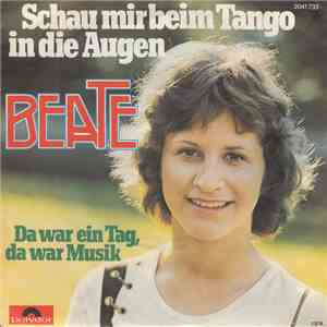 Beate  - Schau Mir Beim Tango In Die Augen