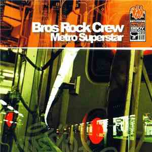 Bros Rock Crew - Metro Superstar