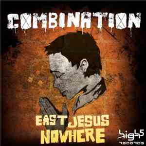 CombiNation  - East Jesus Nowhere