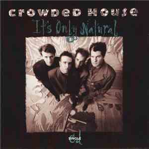 Crowded House - It's Only Natural