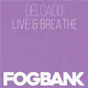 Delgado - Live & Breathe