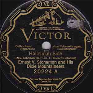 Ernest V. Stoneman And His Dixie Mountaineers - Hallelujah Side / I Love To Walk With Jesus