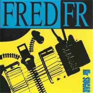 Fred Fr - Mr Sugar