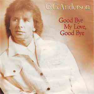 G. G. Anderson - Good Bye My Love, Good Bye