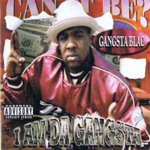 Gangsta Blac - I Am Da Gangsta