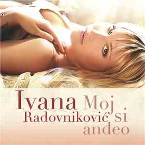 Ivana Radovniković - Moj Si Anđeo