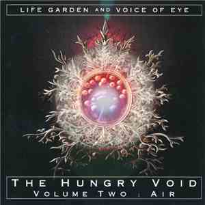 Life Garden And Voice Of Eye - The Hungry Void - Volume Two: Air