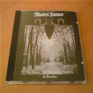 Master's Hammer - The Mass / Jilemnicky Okultista (The Demo Days)