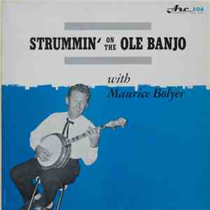 Maurice Bolyer - Strummin' On The Ole Banjo
