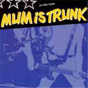 Mum Is Trunk - Prime Time