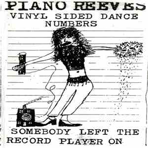 Piano Reeves  - Vinyl Sided Dance Numbers / Somebody Left The Record Player On