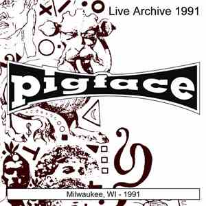 Pigface - Pigface: Milwaukee, WI 1991 (Live)