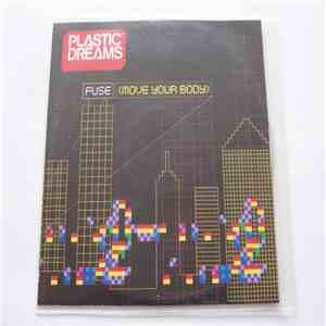 Plastic Dreams - Fuse (Move Your Body)
