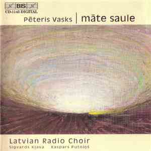 Pēteris Vasks, Latvian Radio Choir, Sigvards Kļava, Kaspars Putniņš - Māte Saule