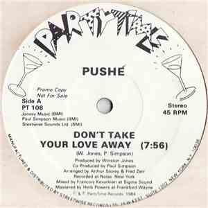 Pushé - Don't Take Your Love Away