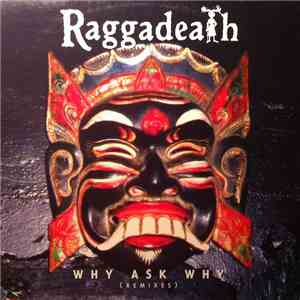 Raggadeath - Why Ask Why