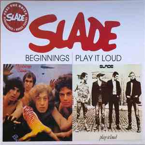 Slade - Beginnings / Play It Loud