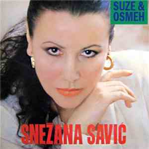 Snežana Savić - Suze & Osmeh