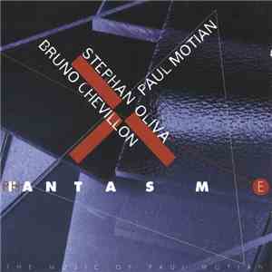 Stephan Oliva, Bruno Chevillon, Paul Motian - Fantasm - The Music Of Paul Motian