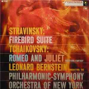 Stravinsky / Tchaïkovsky / Bernstein Conducting Philharmonic-Symphony Orchestra Of New York - Firebird Suite / Romeo And Juliet Overture-Fantasy