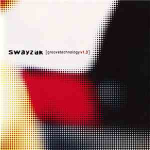 Swayzak - Groovetechnology v1.3