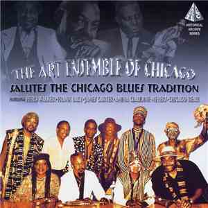 The Art Ensemble Of Chicago - Salutes The Chicago Blues Tradition