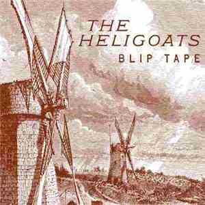 The Heligoats - Blip Tape
