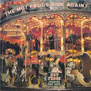 The Hot Frogs Jumping Jazz Band - Vol. 2: The Hot Frogs Ride Again