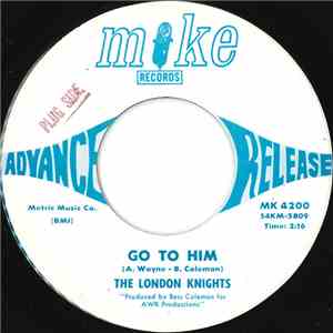 The London Knights  - Go To Him