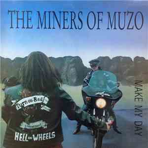 The Miners Of Muzo - Make My Day
